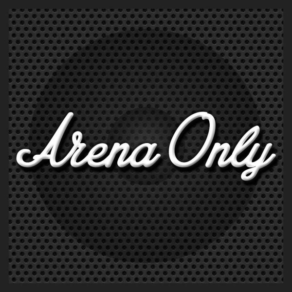Arena Only